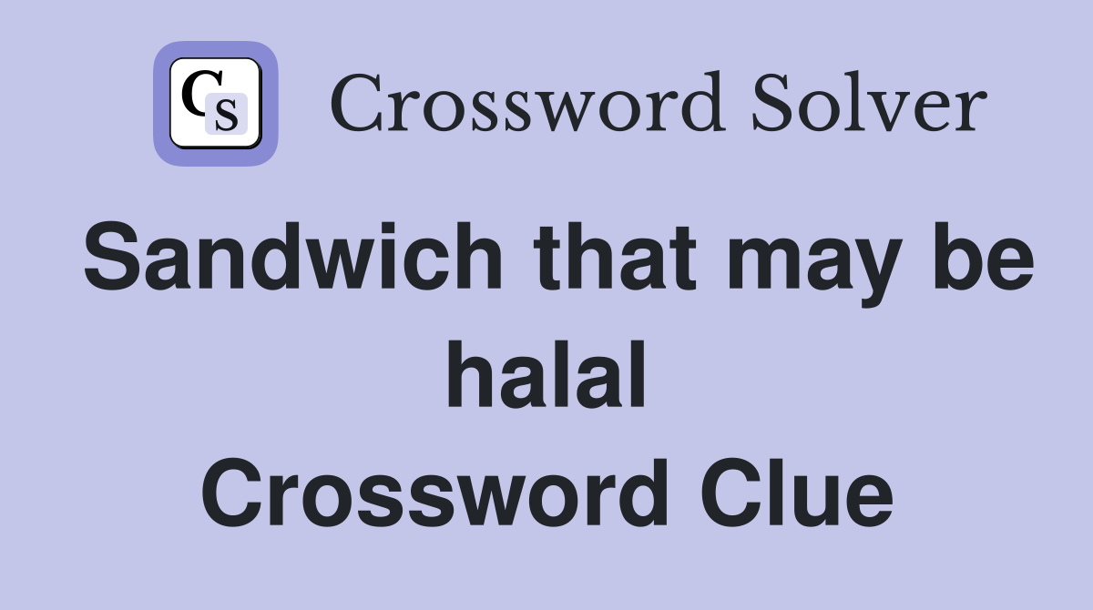 Sandwich that may be halal Crossword Clue