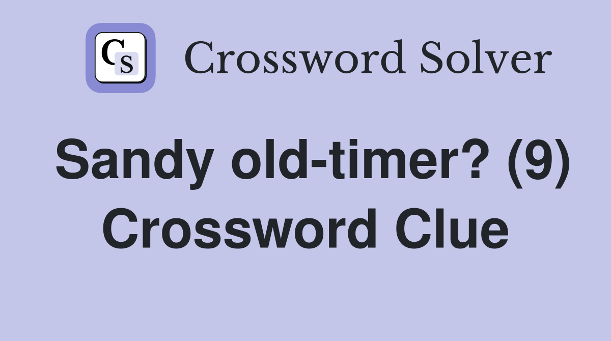 Sandy old-timer? (9) Crossword Clue