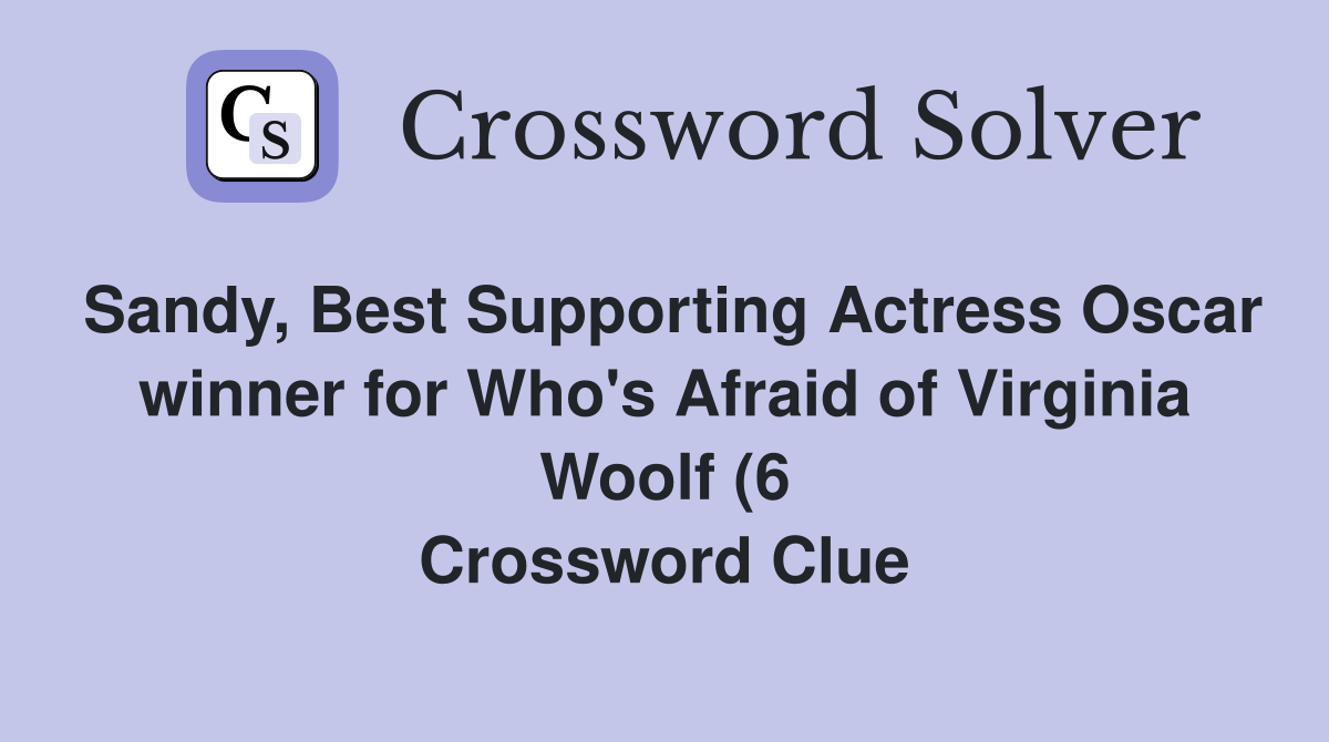 Sandy Best Supporting Actress Oscar winner for Who #39 s Afraid of Sandy Best Supporting Actress Oscar winner for Who #39 s Afraid of