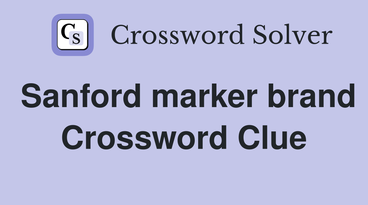 Sanford marker brand Crossword Clue
