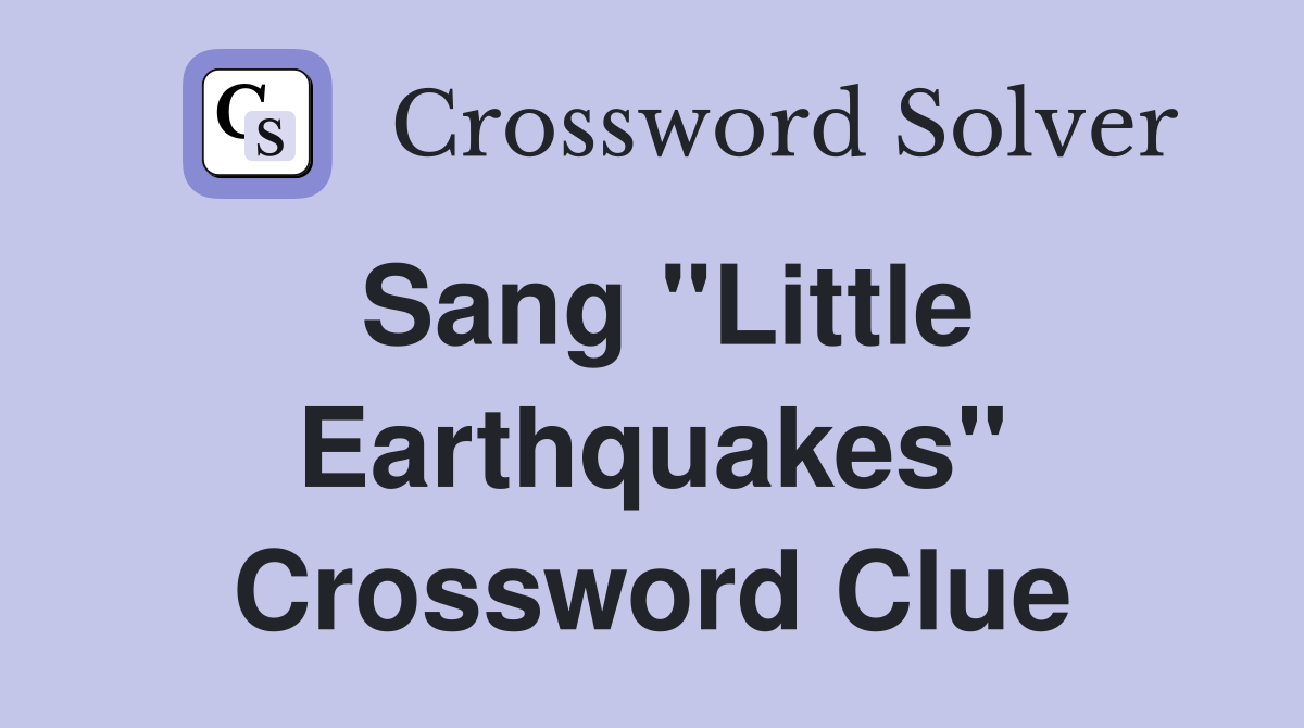 Sang "Little Earthquakes" Crossword Clue