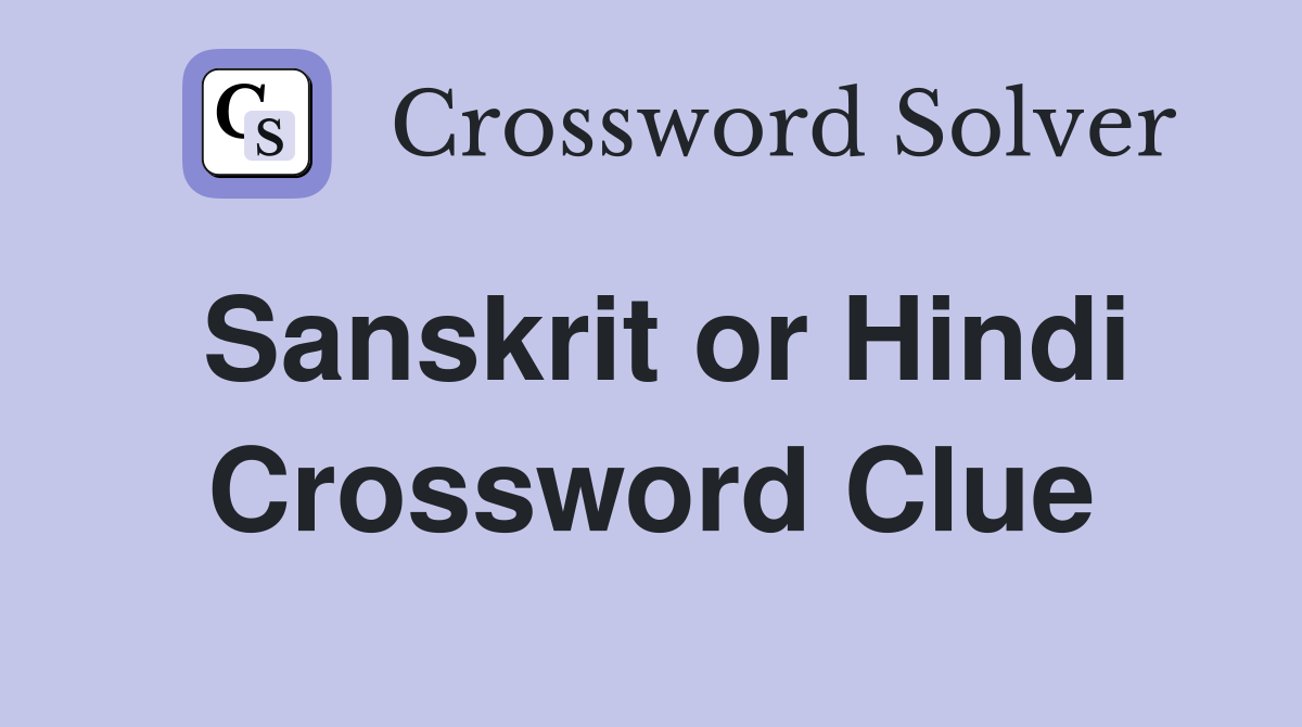 Sanskrit or Hindi Crossword Clue