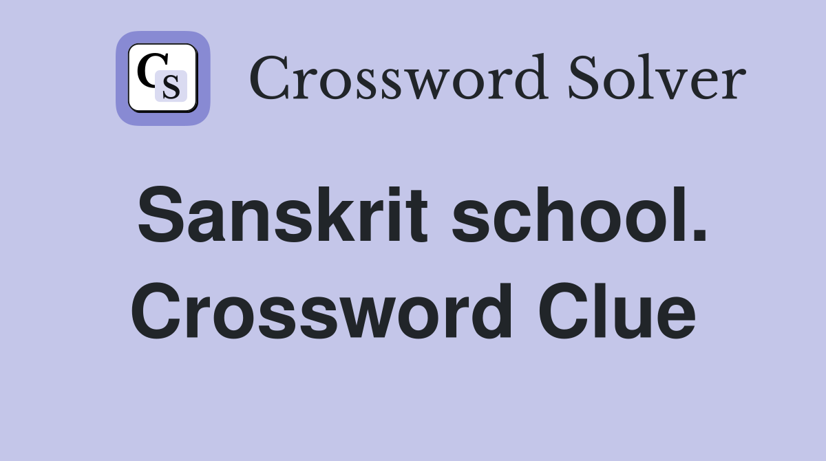 Sanskrit school. Crossword Clue