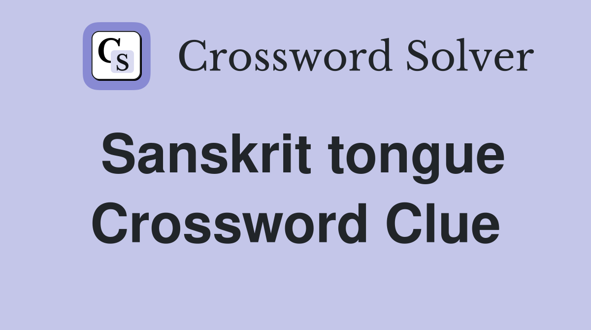 Sanskrit tongue Crossword Clue