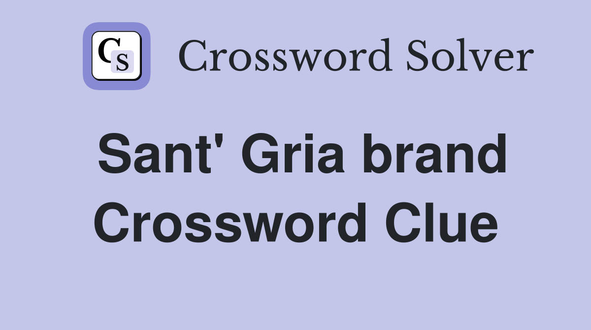 Sant' Gria brand Crossword Clue