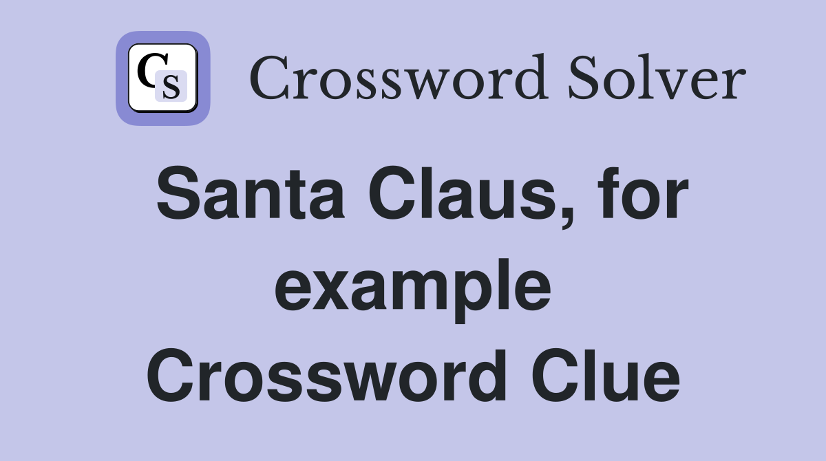 Santa Claus, for example Crossword Clue