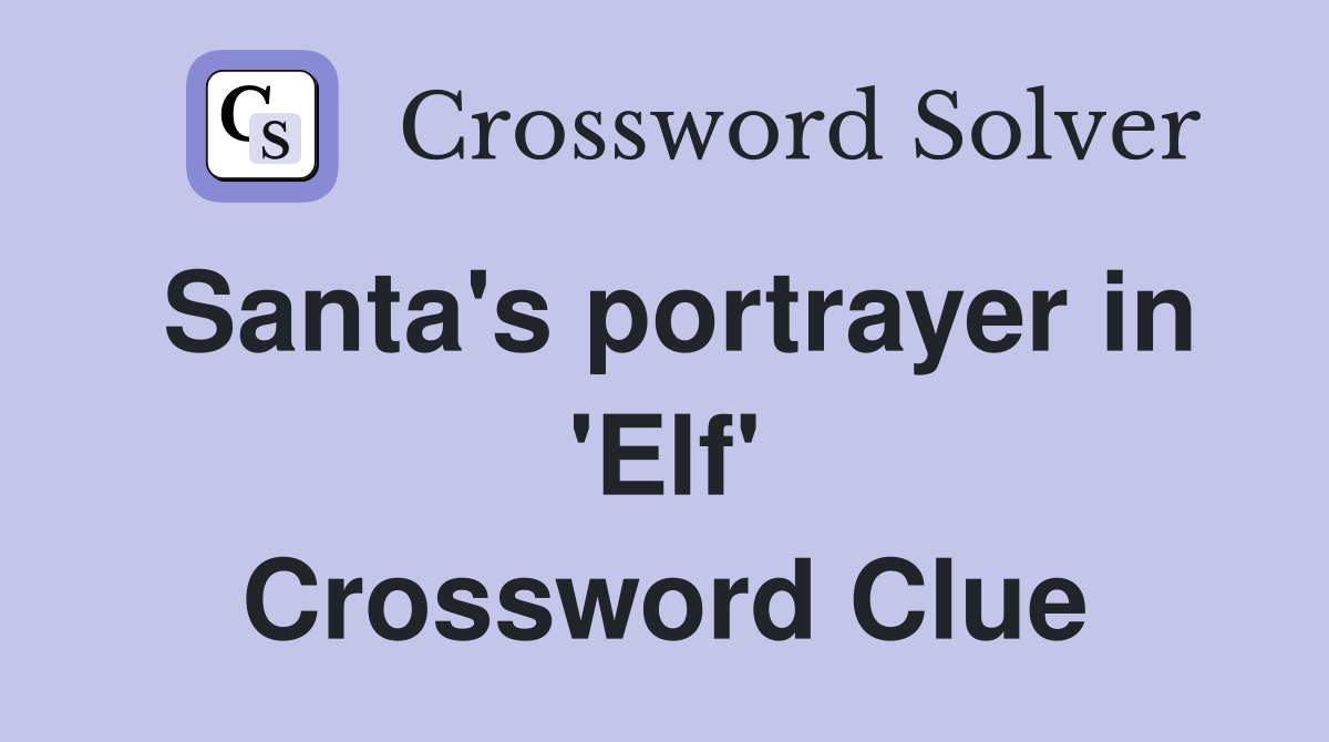 Santa's portrayer in 'Elf' Crossword Clue
