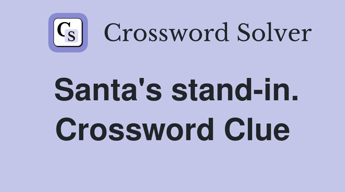 Santa's stand-in. Crossword Clue