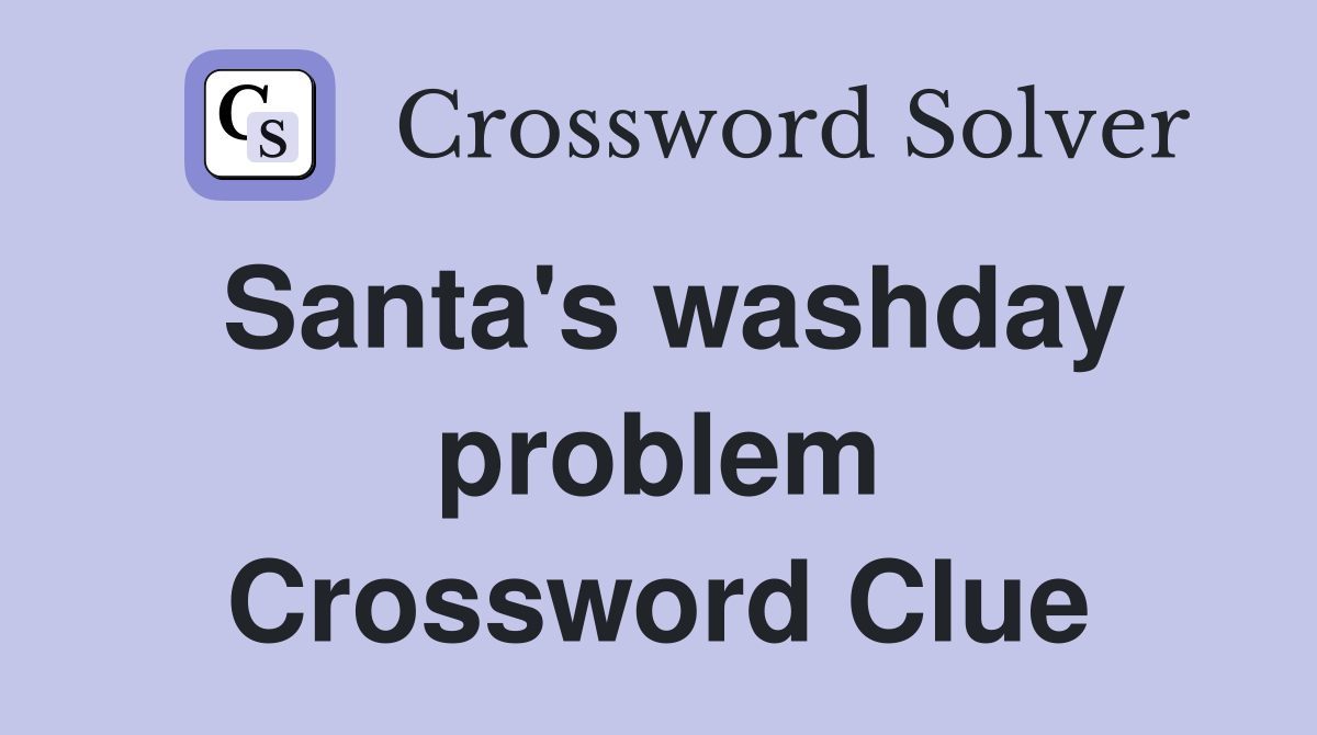 Santa's washday problem Crossword Clue