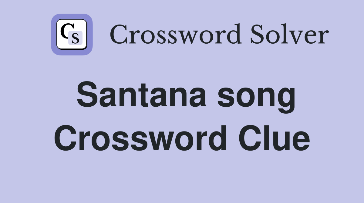 Santana song Crossword Clue