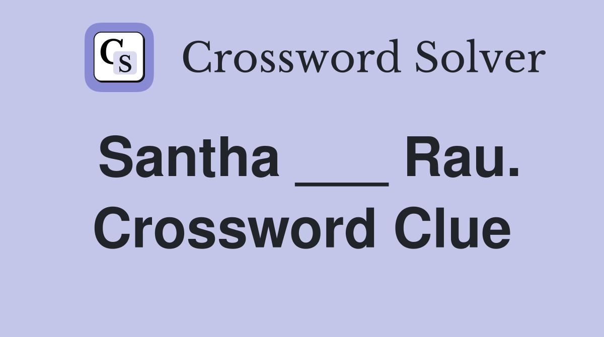 Santha ___ Rau. Crossword Clue