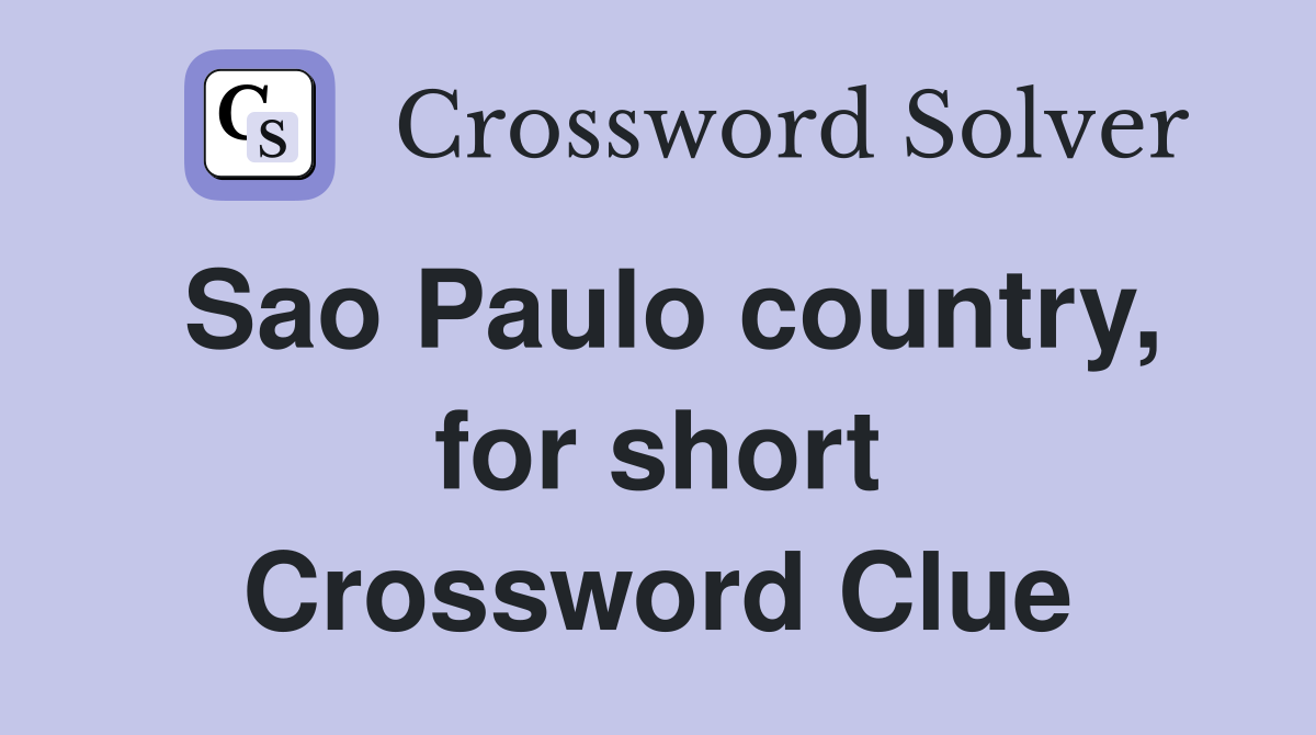 Sao Paulo country, for short Crossword Clue
