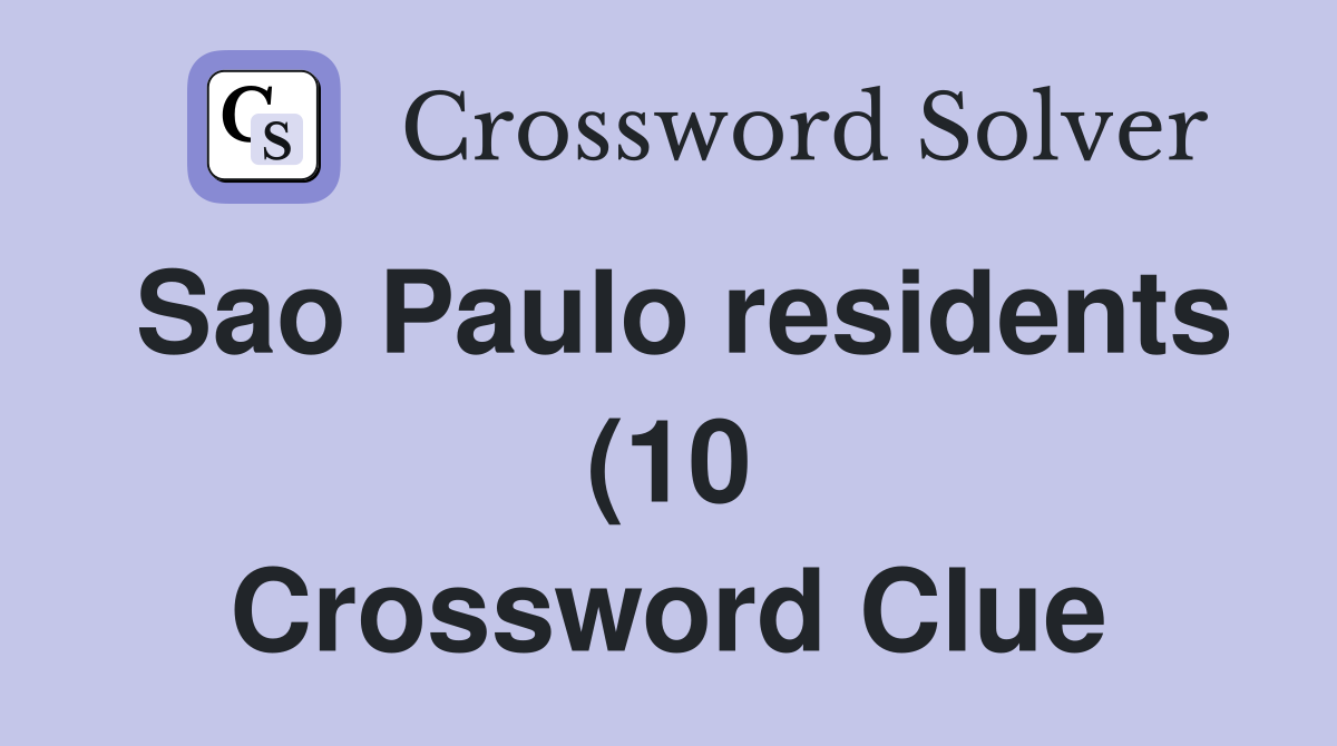 Sao Paulo residents (10) Crossword Clue Answers Crossword Solver Sao Paulo residents (10) Crossword Clue Answers Crossword Solver