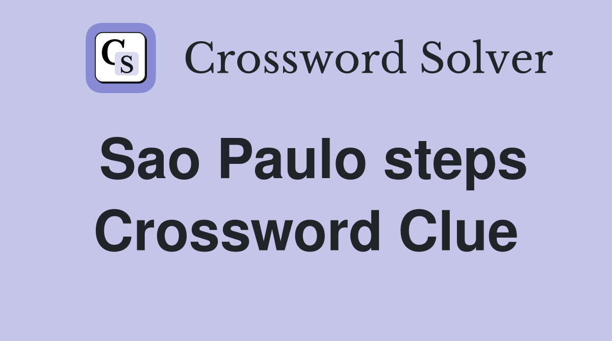 Sao Paulo steps Crossword Clue
