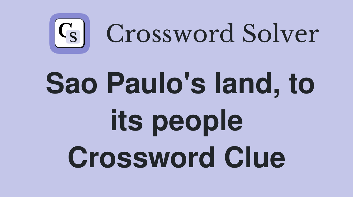 Sao Paulo's land, to its people Crossword Clue