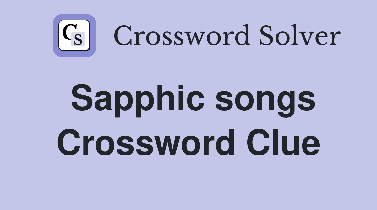 Sapphic songs Crossword Clue