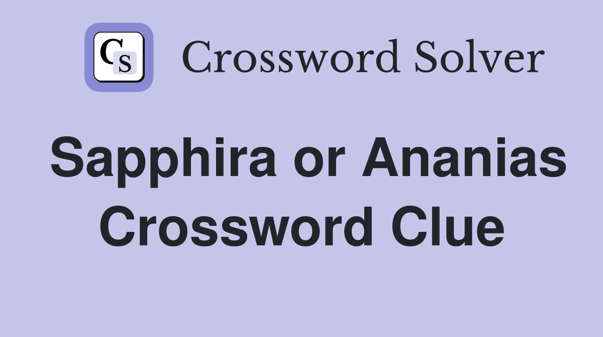 Sapphira or Ananias Crossword Clue