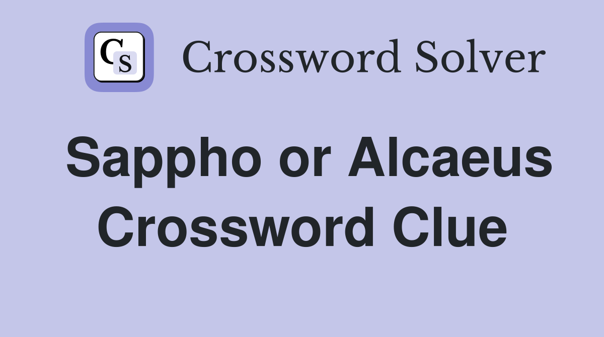 Sappho or Alcaeus Crossword Clue