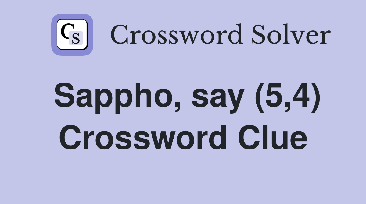 Sappho, say (5,4) Crossword Clue