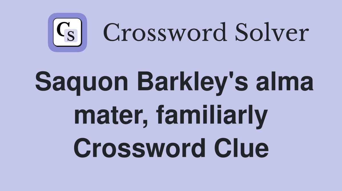Saquon Barkley's alma mater, familiarly Crossword Clue