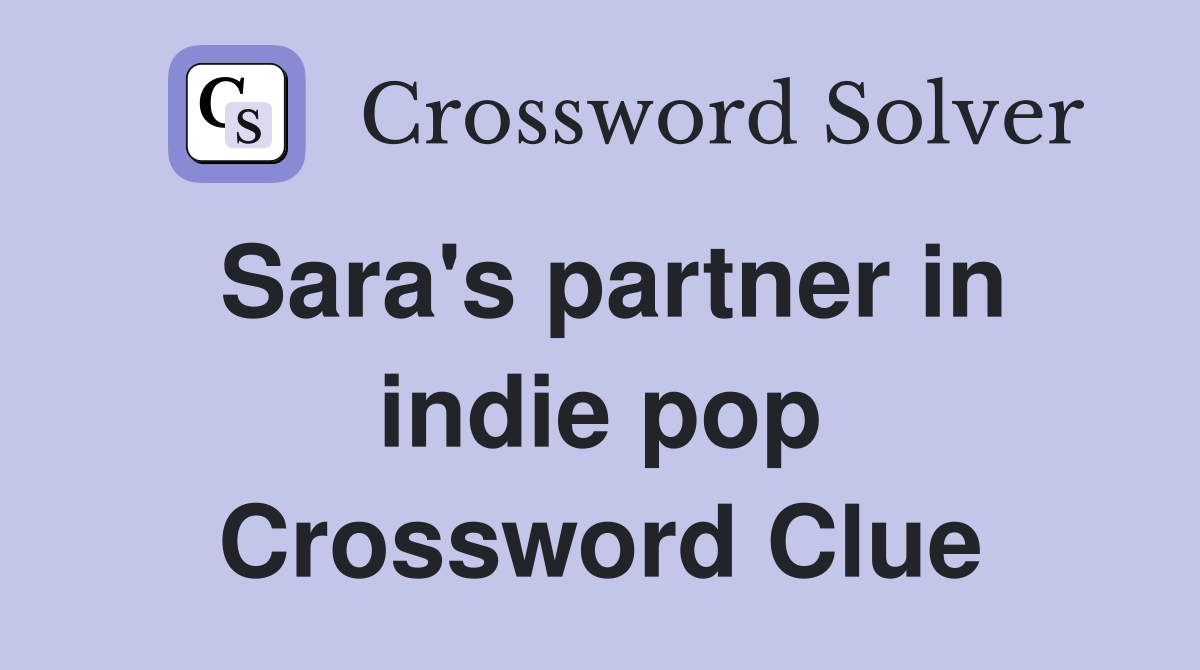 Sara's partner in indie pop Crossword Clue