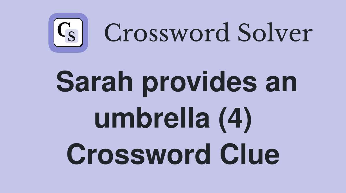 Sarah provides an umbrella (4) Crossword Clue