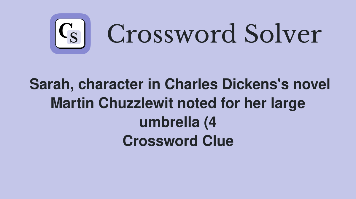 Sarah character in Charles Dickens #39 s novel Martin Chuzzlewit noted for Sarah character in Charles Dickens #39 s novel Martin Chuzzlewit noted for