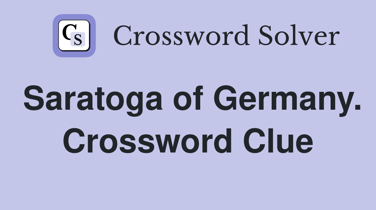 Saratoga of Germany. Crossword Clue