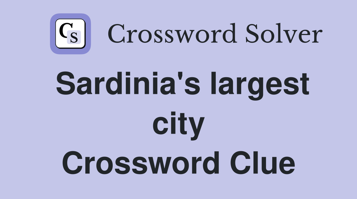 Sardinia's largest city Crossword Clue