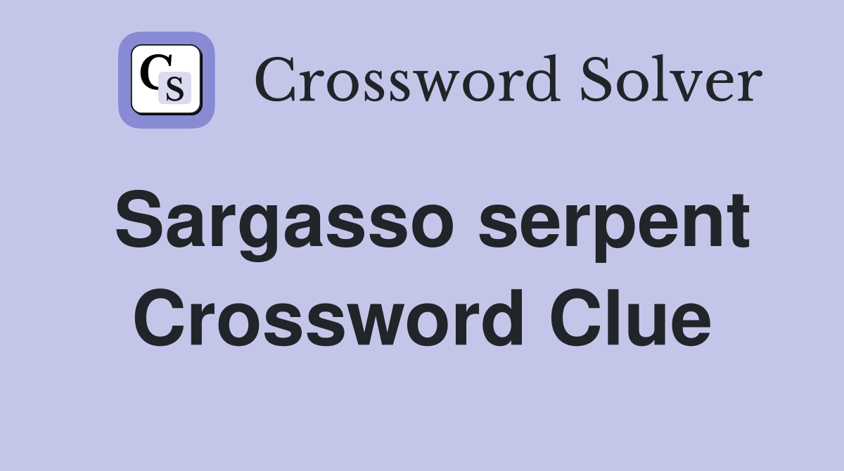 Sargasso serpent Crossword Clue
