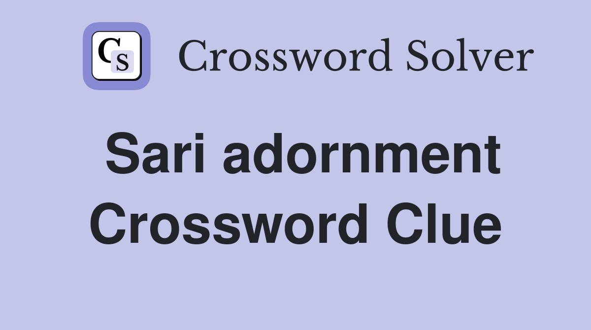 Sari adornment Crossword Clue