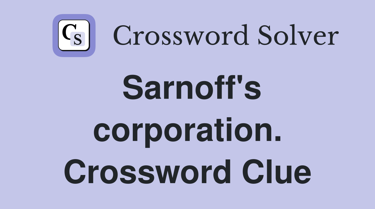 Sarnoff's corporation. Crossword Clue