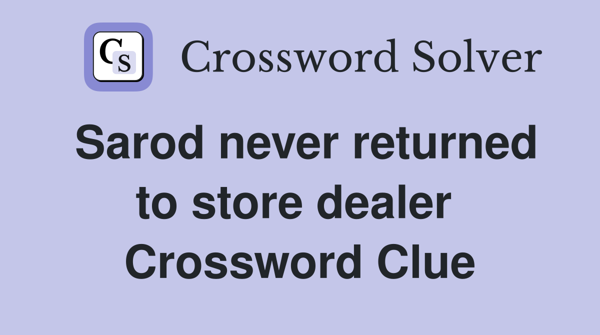 Sarod never returned to store dealer  Crossword Clue