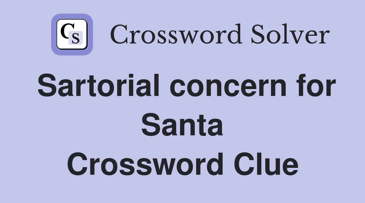 Sartorial concern for Santa Crossword Clue