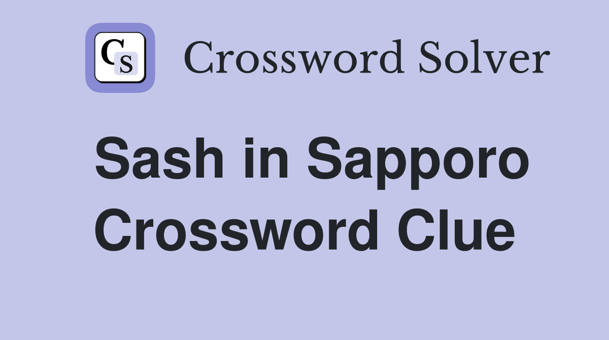 Sash in Sapporo Crossword Clue