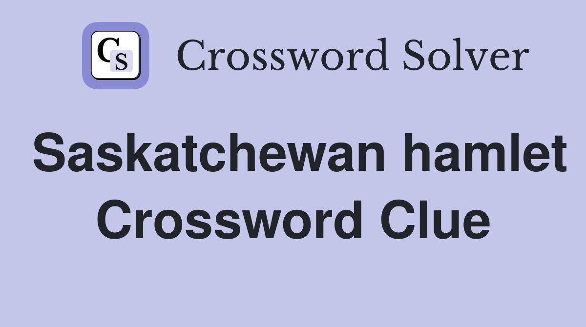 Saskatchewan hamlet Crossword Clue
