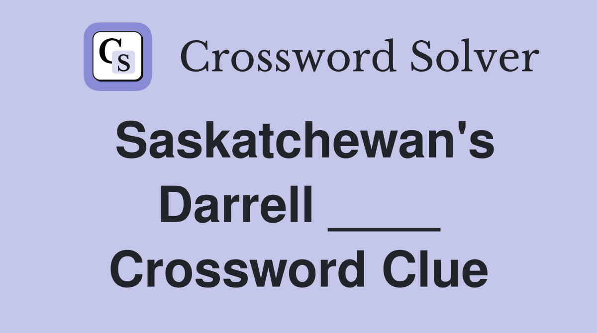 Saskatchewan's Darrell ____ Crossword Clue