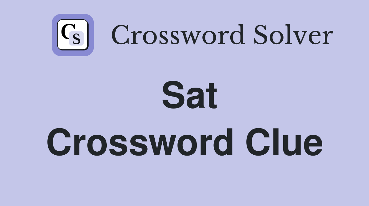 Sat Crossword Clue