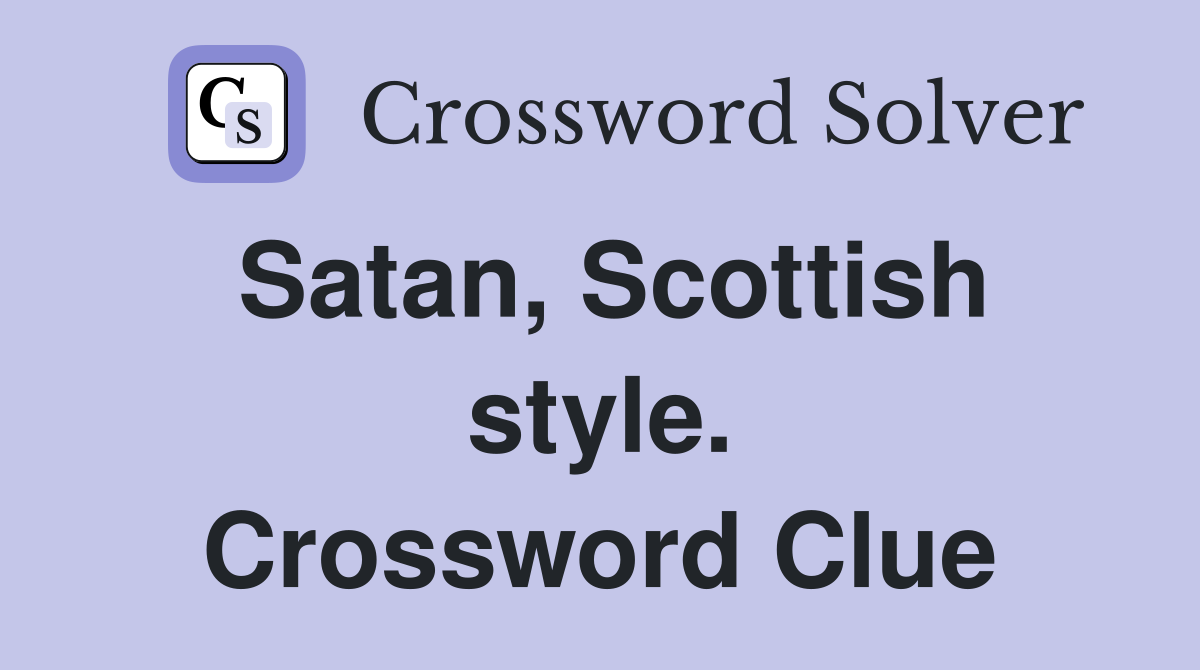 Satan, Scottish style. Crossword Clue