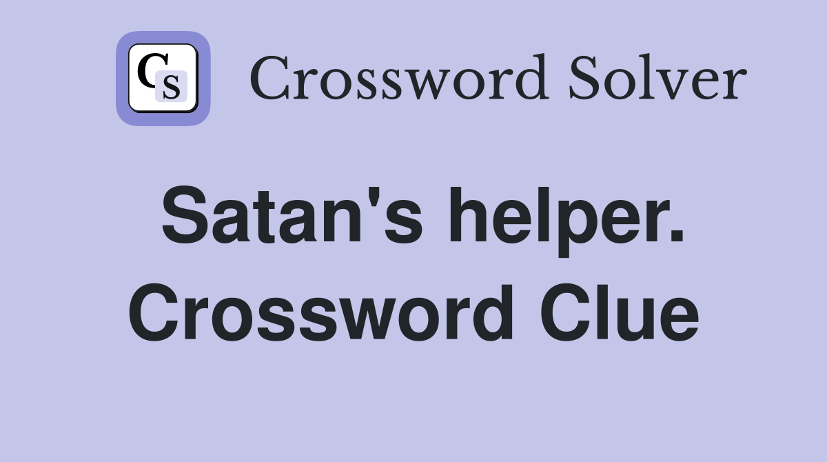 Satan's helper. Crossword Clue