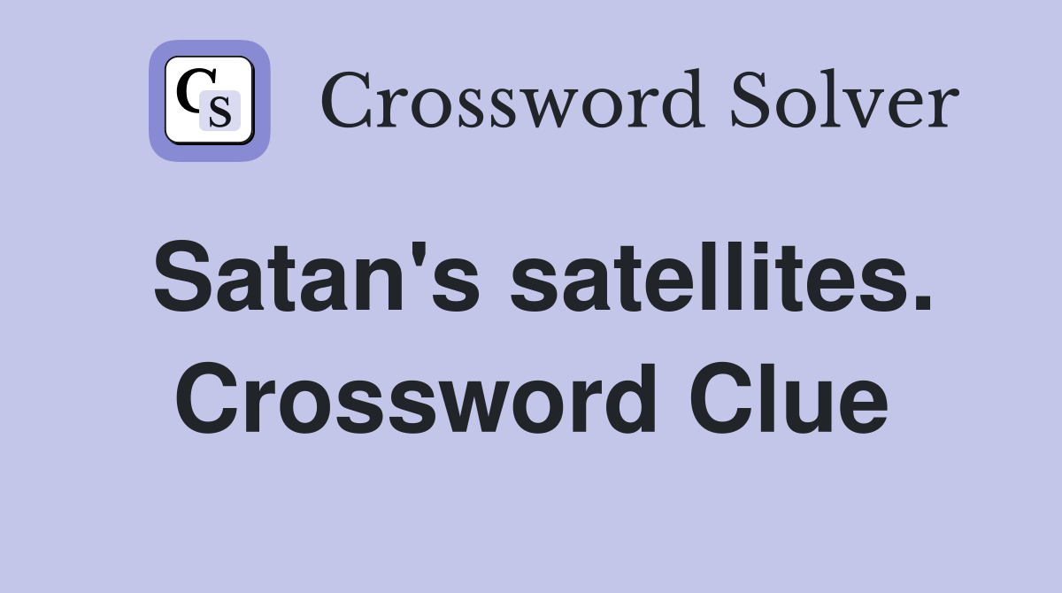 Satan's satellites. Crossword Clue