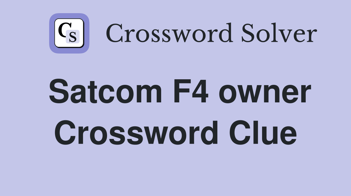 Satcom F4 owner Crossword Clue