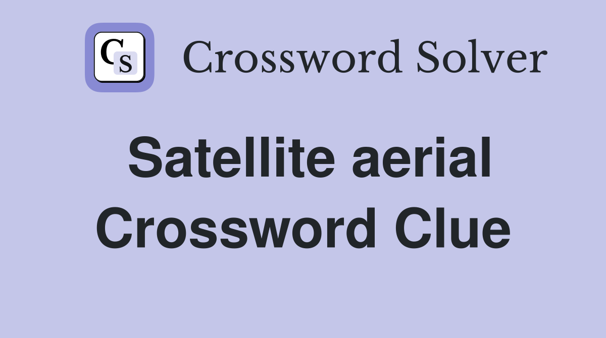 Satellite aerial Crossword Clue