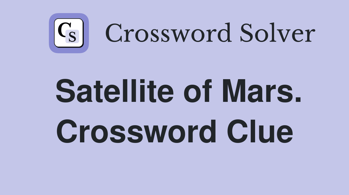 Satellite of Mars. Crossword Clue