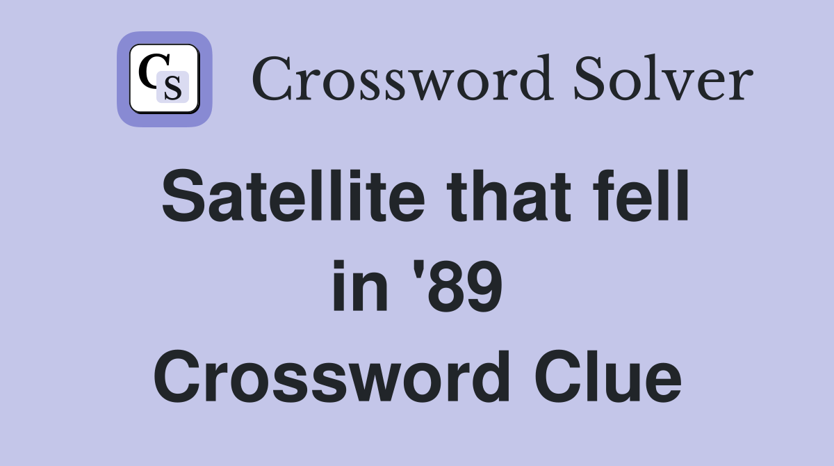 Satellite that fell in '89 Crossword Clue