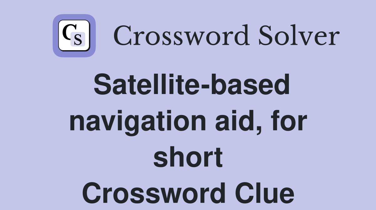 Satellite-based navigation aid, for short Crossword Clue