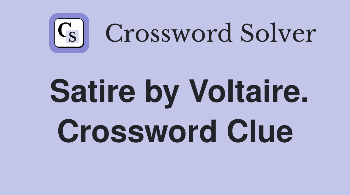 Satire by Voltaire. Crossword Clue