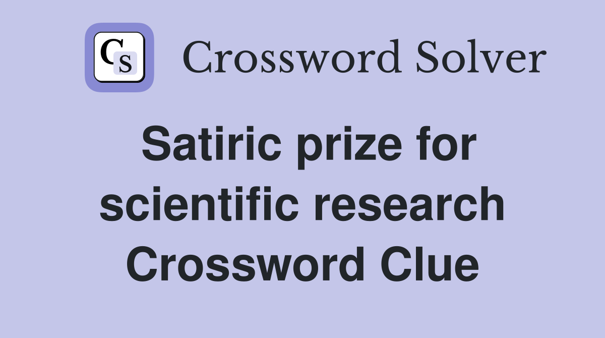 Satiric prize for scientific research Crossword Clue