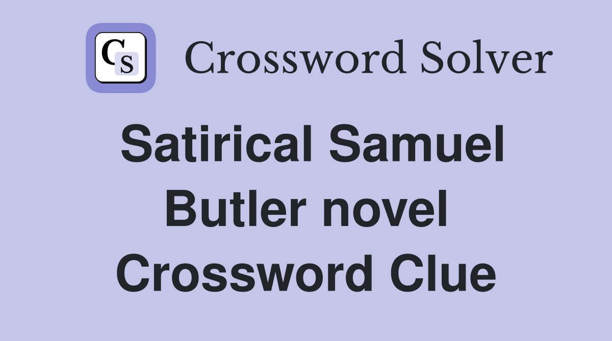 Satirical Samuel Butler novel Crossword Clue