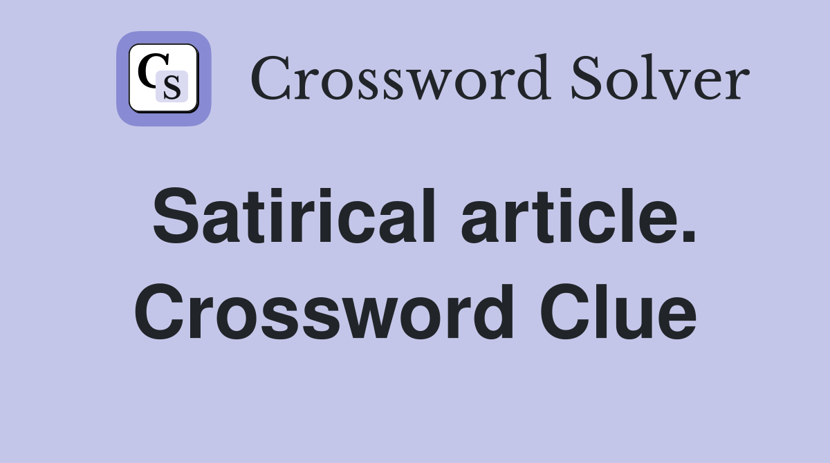 Satirical article. Crossword Clue